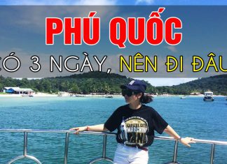 Đi du lịch Phú Quốc tự túc, có 3 ngày thì nên đi đâu?