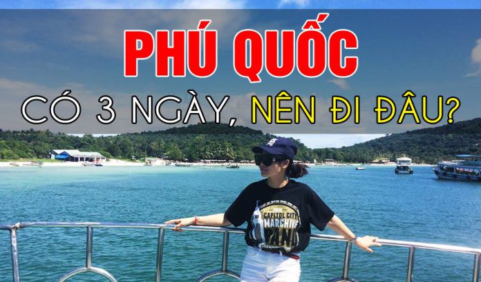 Phu quoc 3 ngay nen di dau 1