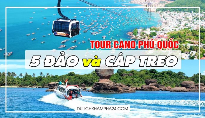 Tour-cano-5-dao-phu-quoc-va-cap-treo-hon-Thom
