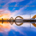 du lịch đà nẵng vào tháng 6