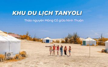 Khu du lịch Tanyoli – Khám phá “thế giới Mông Cổ” tại Ninh Thuận khu du lịch Tanyoli